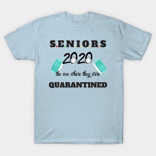 seniors 2020 the one where they were quarantined T-Shirt